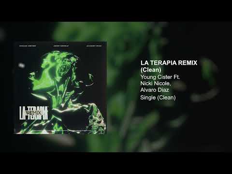 YOUNG CISTER, NICKI NICOLE, ALVARO DIAZ - LA TERAPIA REMIX (Clean Version)