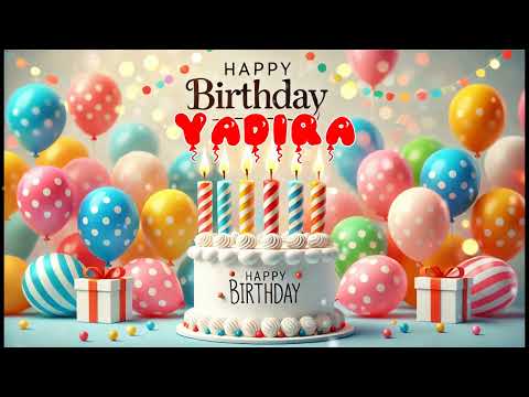 Happy Birthday YADIRA   Happy Birthday Song   Birthday Wishes   Birthday Party