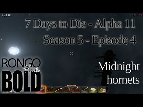 7 Days to Die | Alpha 11.1 | Season 5 - Episode 4 | Midnight hornets