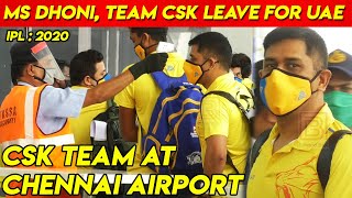 IPL 2020 : Dhoni & Csk Team leave for UAE from Chennai Airport | Chennai Super Kings ipl 2020