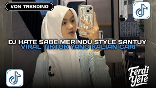 Download lagu DJ HATE SABE MERINDU DJ BONSAI STYLE ENAKEUN VIRAL TIKTOK YANG KALIAN CARI 2025 mp3 Download lagu DJ HATE SABE MERINDU DJ BONSAI STYLE ENAKEUN VIRAL TIKTOK YANG KALIAN CARI 2025 mp3