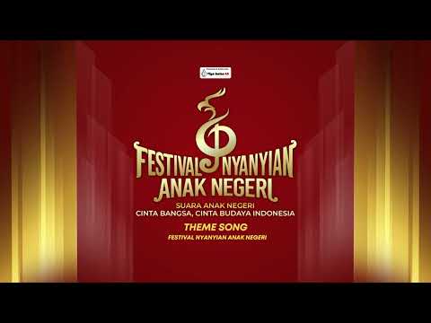 THEME SONG –Festival Nyanyian Anak Negeri (Official Audio)