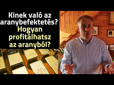Hogyan fektesd aranyba a pénzed?