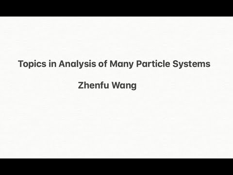 Lecture 4 Topics in Analysis of Many Particle Systems