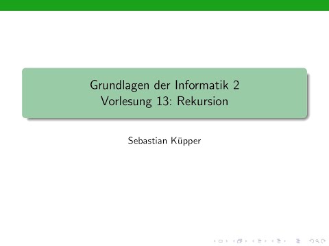 Grundlagen der Informatik 2, Vorlesung 13: Rekursion