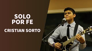 Solo Por Fe (Acoustic Version) - Cristian Sorto