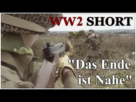Das Ende ist Nahe - WW2 Short Film