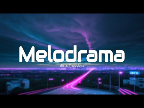 disiz - melodrama (Paroles/Lyrics) feat. Theodora