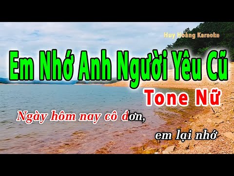 Anh Nhớ Em Người Yêu Cũ Karaoke Tone Nữ | Huy Hoàng Karaoke