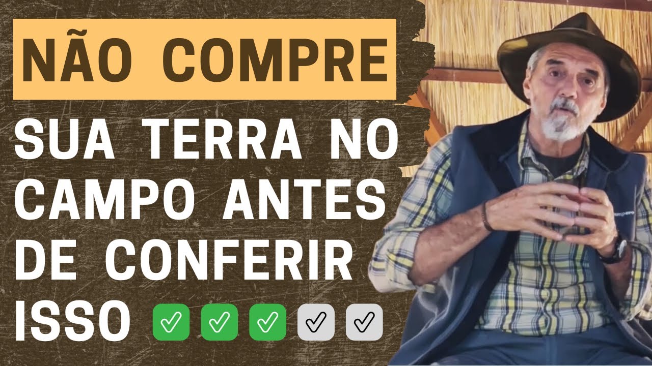 8 Coisas Essenciais Para Olhar na Hora de Comprar uma Terra no Campo | Checklist Completo