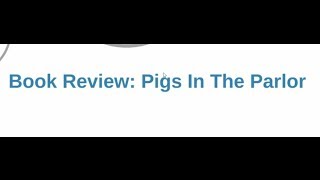 pigs in the parlor book review