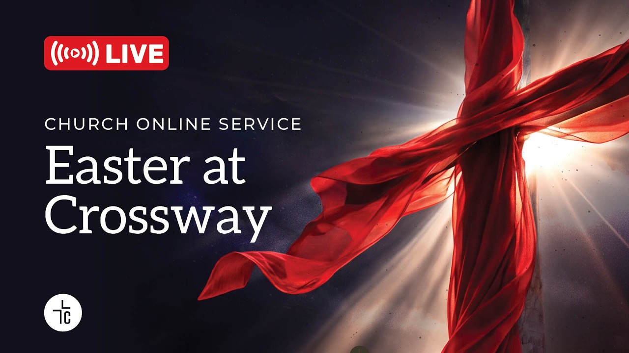 Church Online Service | Good Friday | Easter at Crossway