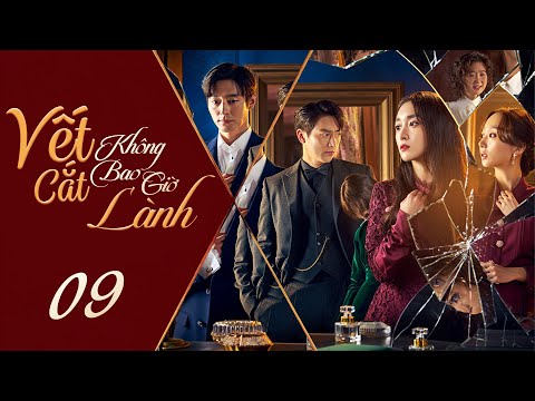 MỚI 2025 | VẾT CẮT KHÔNG BAO GIỜ LÀNH - Tập 9 | Phim Bộ Tình Cảm Bi Kịch Hàn Quốc HAY Nhất 2025