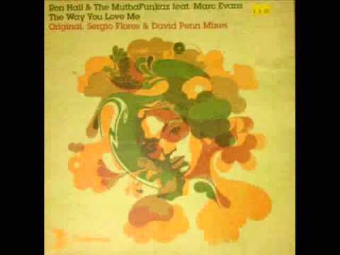 Ron Hall & The MuthaFunkaz feat. Marc Evans - The Way You Love Me (Original)
