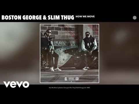 Boston George, Slim Thug - How We Move (Audio)