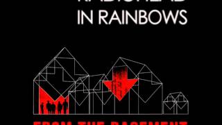 Radiohead - In Rainbows - From The Basement (Full album)