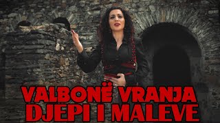 Valbonë Vranja - Djepi I Maleve