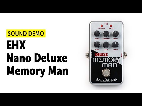 Electro Harmonix Nano Deluxe Memory Man - Sound Demo (no talking)