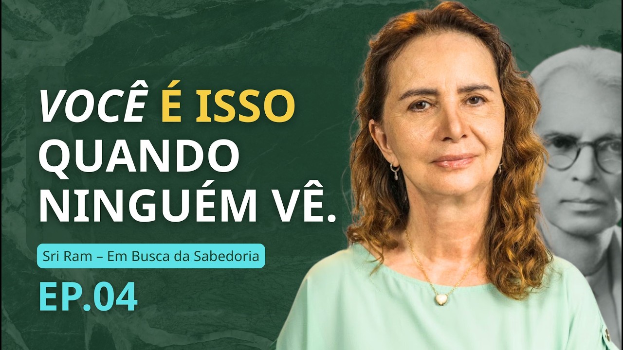 04 - THE BEAUTY OF THE VIRTUES - SRI RAM SERIES, commented reading - Lúcia Helena Galvão