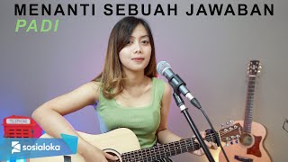 Download lagu MENANTI SEBUAH JAWABAN - PADI (COVER BY SASA TASIA) mp3