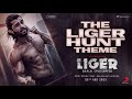 The Liger Hunt Theme Telugu Lyrical Teaser Vijay Deverakonda Vikram Montrose
