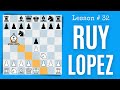 Chess lesson # 32: The Ruy Lopez Opening (Spanish Opening) | Basics and game analysis... Have fun!