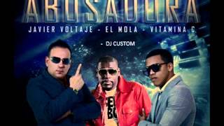 Javier Voltaje Y Vitamina C ft. El Mola  & Dj Custom - Abusadora (2012)