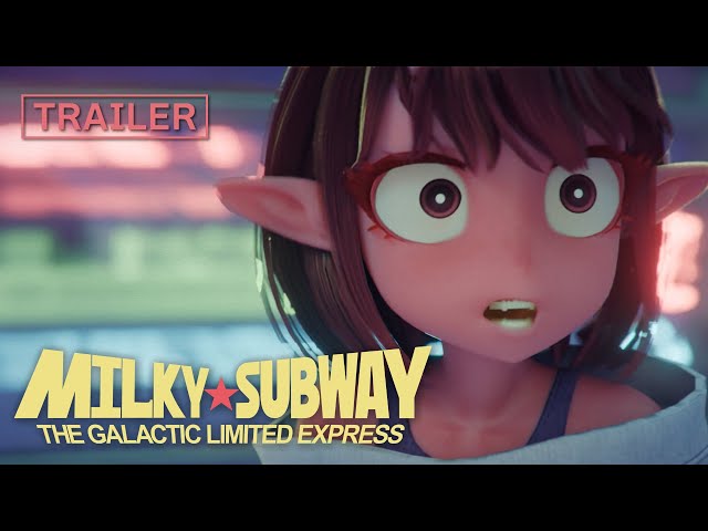 MILKY☆SUBWAY THE GALACTIC LIMITED EXPRESS │ OFFICIAL TRAILER