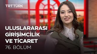 Uluslararası Girişimcilik ve Ticaret | Rehber - 76. Bölüm
