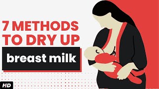 7 Methods To Dry Up Breast Milk