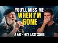You Ll Miss Me When I M Gone A Father S Last Words