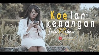 Download lagu Intan Rahma - Koe lan kenangan ( Video Klip ) mp3 Download lagu Intan Rahma - Koe lan kenangan ( Video Klip ) mp3