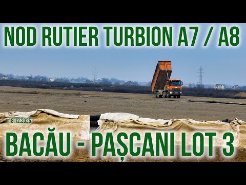 AUTOSTRADA A7 Nod rutier turbion cu A8 | Bacău - Pașcani lot 3 18.12.2025