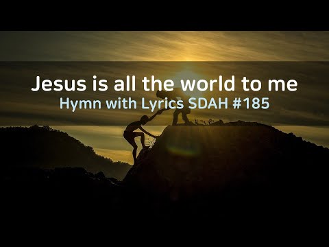 [Hymn with Lyrics] SDAH #185 Jesus is all the world to me