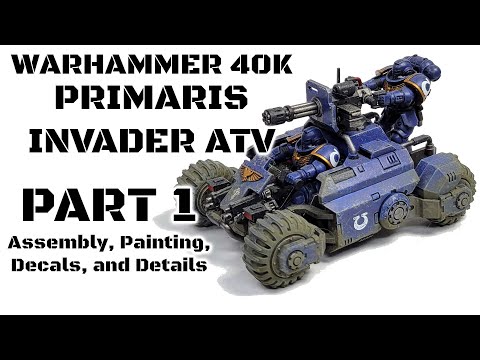 Warhammer 40K Primaris Invader ATV Pt. 1 (Former Patreon Content)