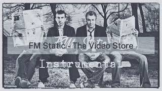 FM Static - The Video Store Instrumental