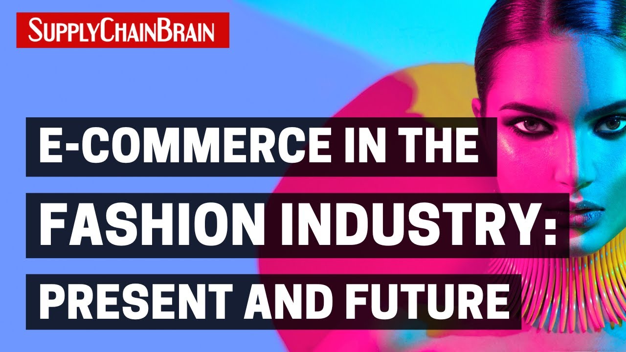 E-Commerce in the Fashion Industry: Present and Future