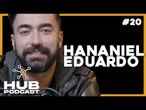 HANANIEL EDUARDO I HUB Podcast - EP 20