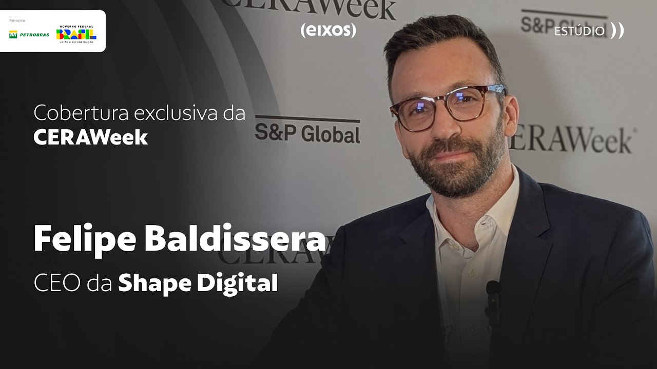 Felipe Baldissera, CEO da Shape Digital | eixos na CERAWeek 2025
