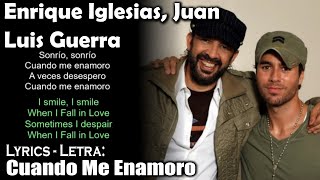 Enrique Iglesias, Juan Luis Guerra   Cuando Me Enamoro (Lyrics Spanish-English) (Español-Inglés)