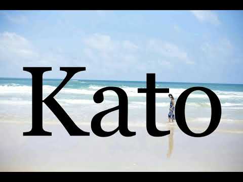 How To Pronounce Kato🌈🌈🌈🌈🌈🌈Pronunciation Of Kato