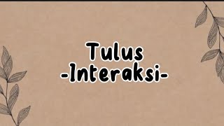 Download lagu Tulus || Interaksi (lirik) mp3