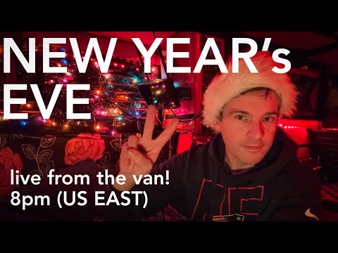 A Vanlife New Year's Eve Livestream!