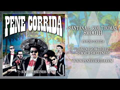 Pene Corrida - Smooth (Santana ft. Rob Thomas)