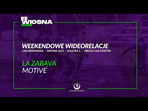 LIGA BEMOWSKA / WIOSNA 2022 / LA ZABAVA - MOTIVE