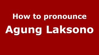 How to pronounce Agung Laksono