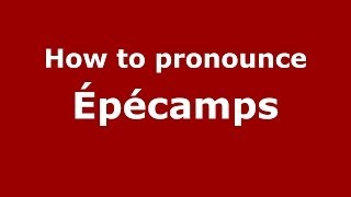 How to pronounce &eacute;p&eacute;camps