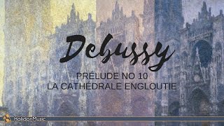 Debussy - Prélude No. 10 La cathédrale engloutie | Classical Piano Music