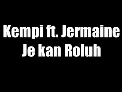 Kempi ft. Jermaine - je kan roluh