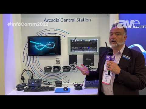InfoComm 2022: Clear-Com Offers Arcadia Central Station IP Intercom Platform with Updated Software